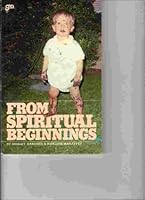 From Spiritual Beginnings B000K7E8O2 Book Cover