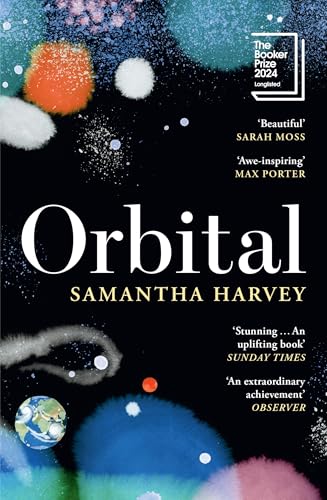 Orbital: Longlisted for the Booker Prize 2024