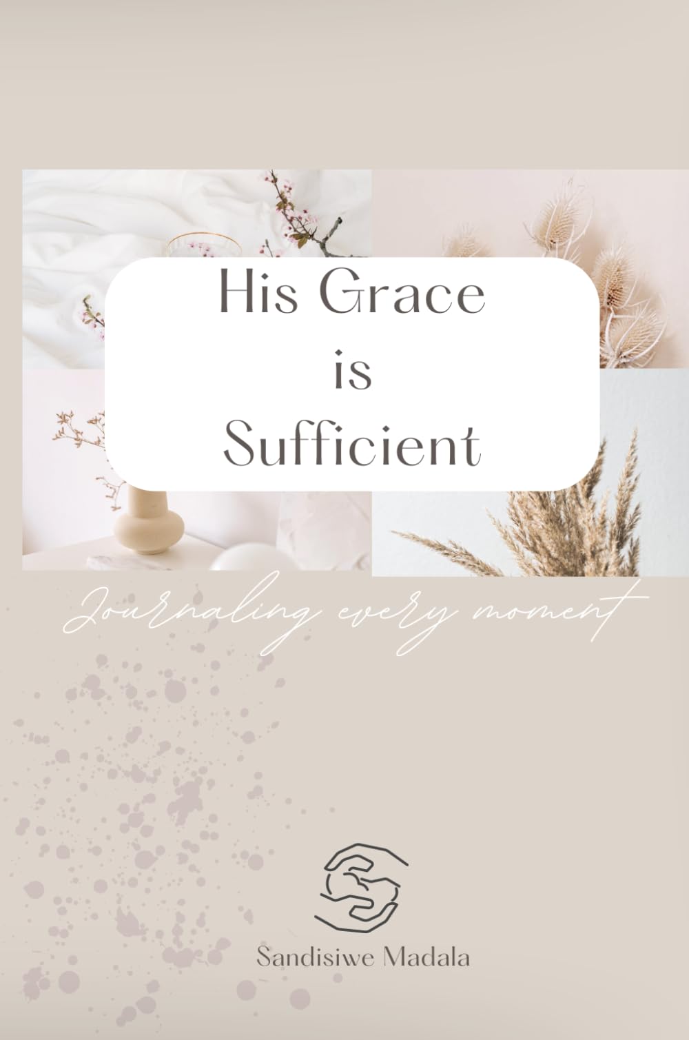 His Grace Is Sufficient: A Christian Devotional Journal for Women | Guided Prompts for Faith, Reflection & Spiritual Growth