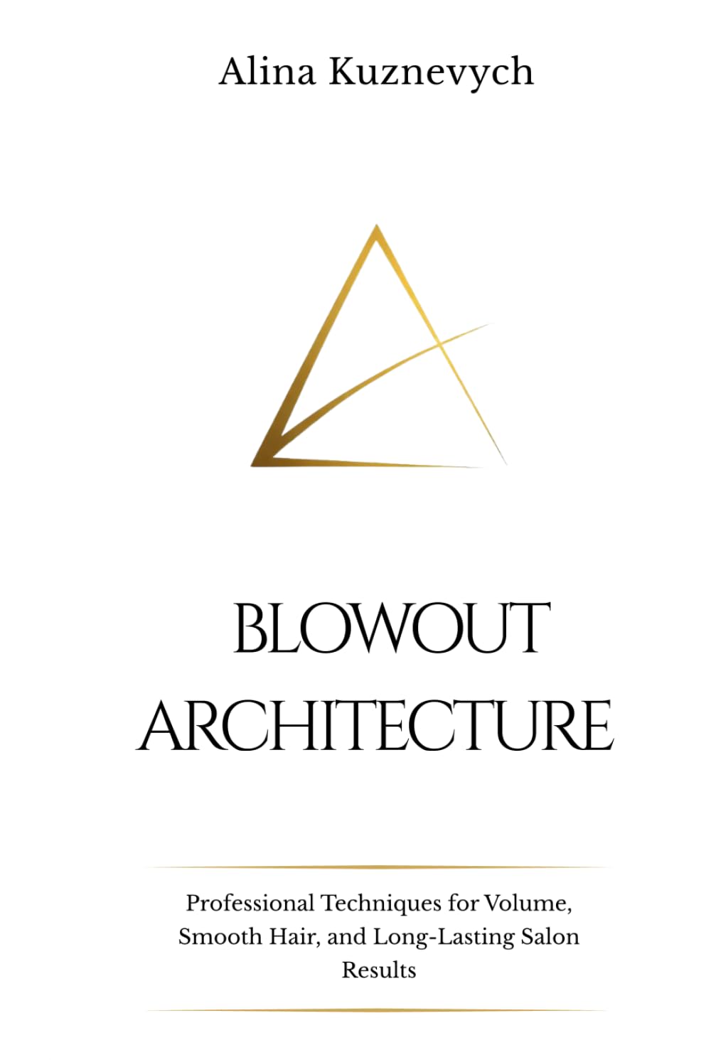 Blowout Architecture: Professional Techniques for Volume, Smooth Hair, and Long-Lasting Salon Results