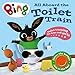 All Aboard the Toilet Train!: A Noisy Bing Book