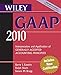 Wiley GAAP 2010: Interpretation and Application of Generally Accepted Accounting Principles (Wiley GAAP: Interpretation & Application of Generally Accepted Accounting Principles)