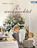  Es weihnachtet sehr ...: Rezepte und Ideen für die schönste Zeit im Jahr