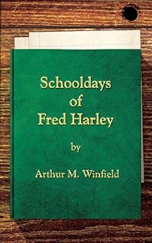 Schooldays of Fred Harley: Or, Rivals for all Honors