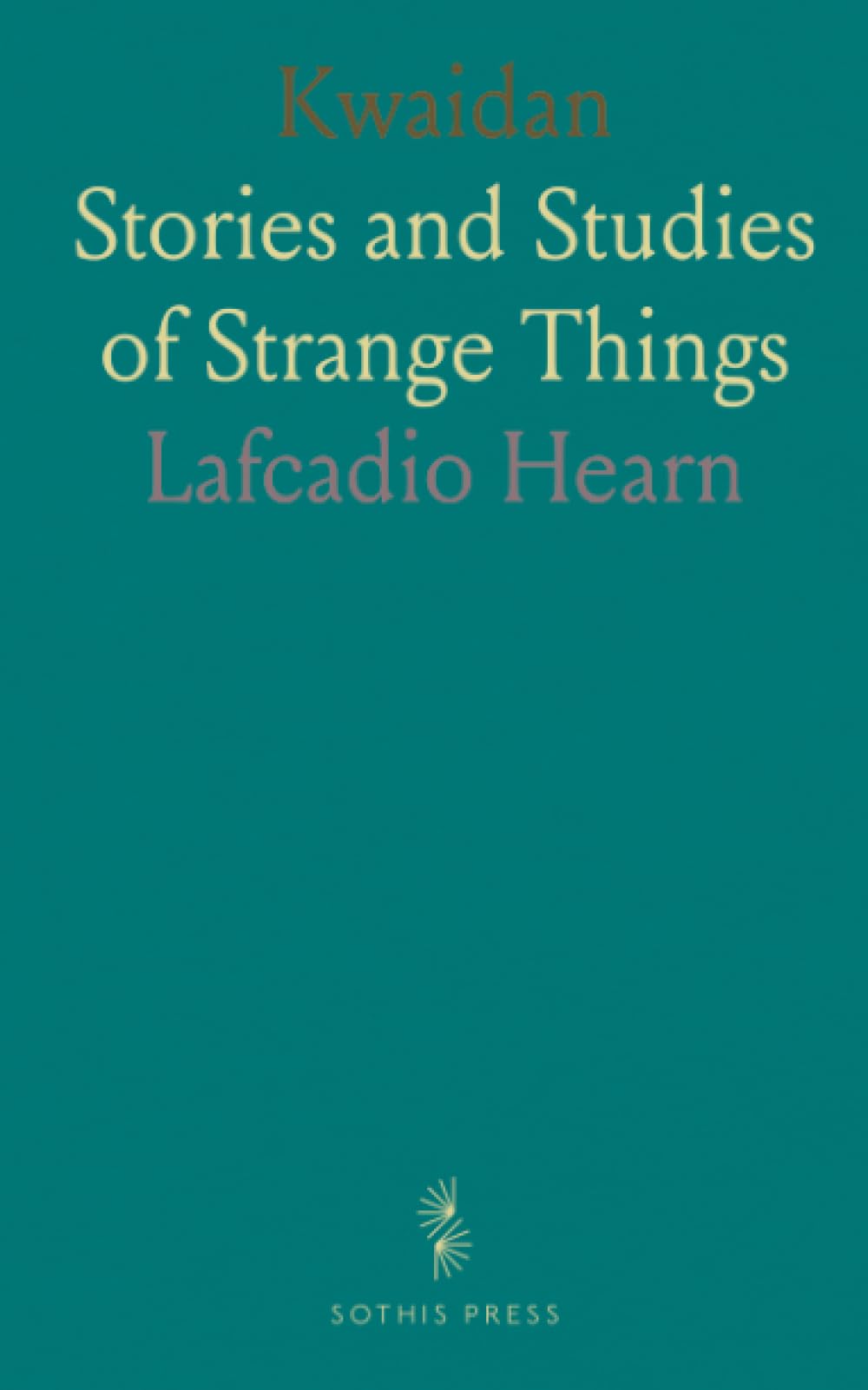 Kwaidan: Stories and Studies of Strange Things