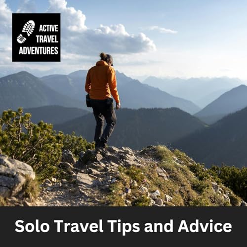 Solo Adventure Travel Tips and Advice