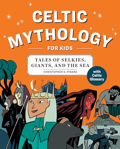 Image of Celtic Mythology for Kids: Tales of Selkies, Giants, and the Sea