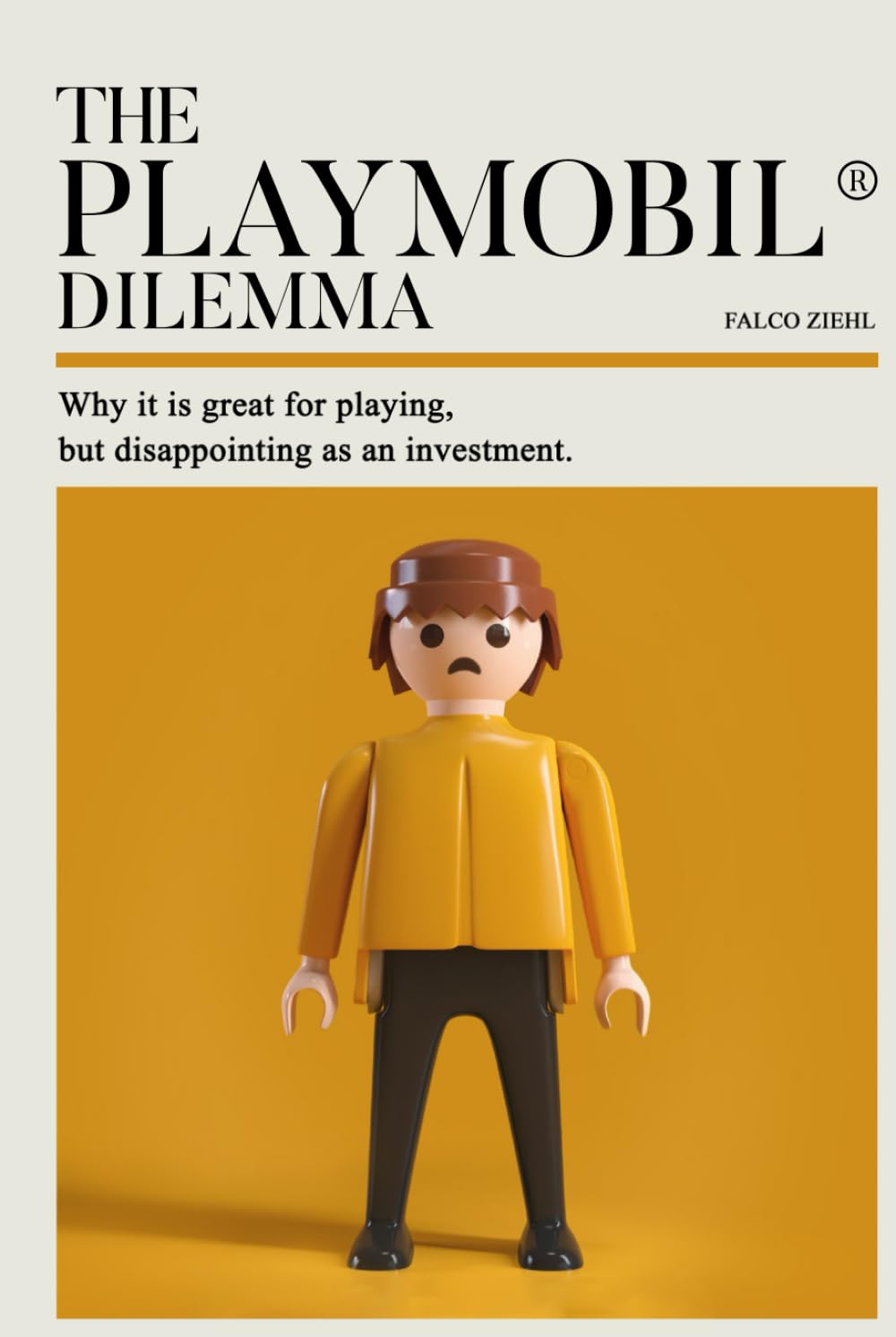THE PLAYMOBIL® DILEMMA: Why it is great for playing but disappointing as an investment.