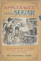 Applesauce Needs Sugar B0007E2AH0 Book Cover