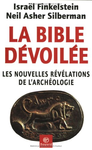 La Bible dévoilée : Les Nouvelles révélations de l'archéologie PDF
