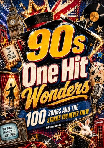 90s ONE HIT WONDERS | 100 Songs & the Stories You Never Knew (100 Songs and the Stories You Never Knew) (English Edition)