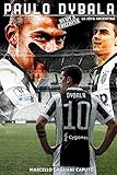  Paulo Dybala: La Joya Argentina