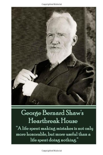 George Bernard Shaw's Heartbreak House: “A life... 1780008015 Book Cover