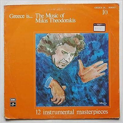 Greece Is The Music Of Mikis Theodorakis