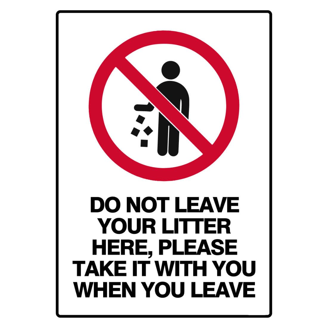Prohibition Safety Sign - Do Not Leave Your Litter Here Take It With You When You Leave Metal Tin Sign 8 x 12 inch for Industrial & Commercial