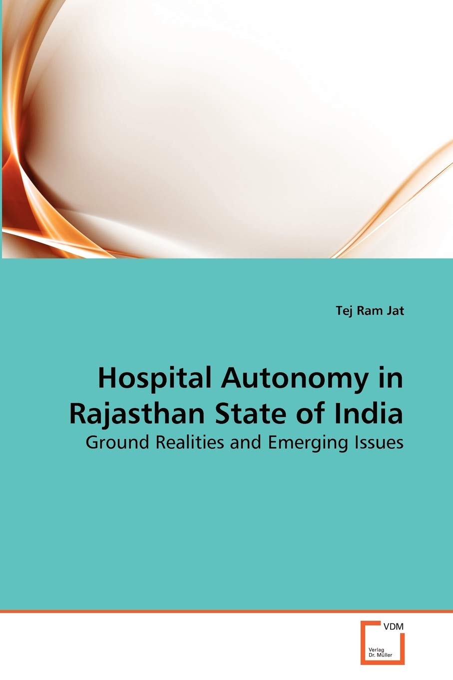 Hospital Autonomy in Rajasthan State of India: Ground Realities and Emerging Issues