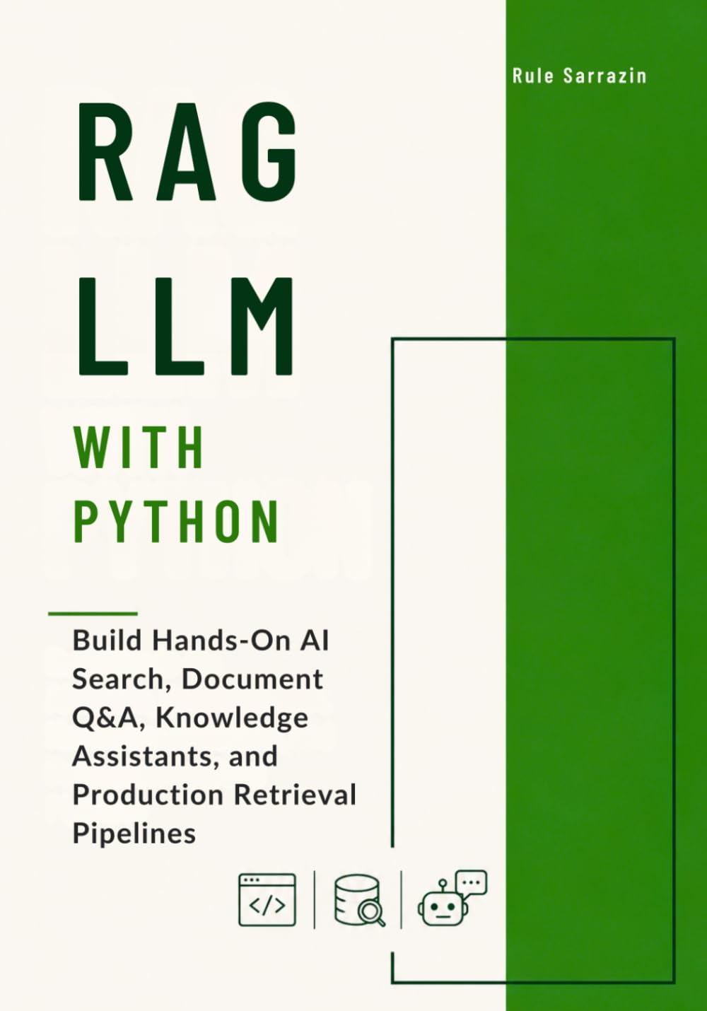 RAG LLM with Python: Build Hands-On AI Search, Document Q&A, Knowledge Assistants, and Production Retrieval Pipelines