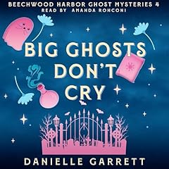 Big Ghosts Don't Cry Audiolibro Por Danielle Garrett arte de portada