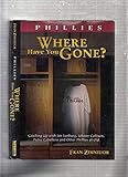 Phillies: Where Have You Gone?