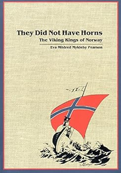 They Did Not Have Horns: The Viking Kings of Norway