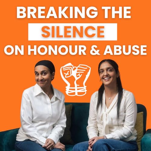 Breaking the Silence on Honour & Abuse | Changing Suits Podcast ft. Southall Black Sisters
