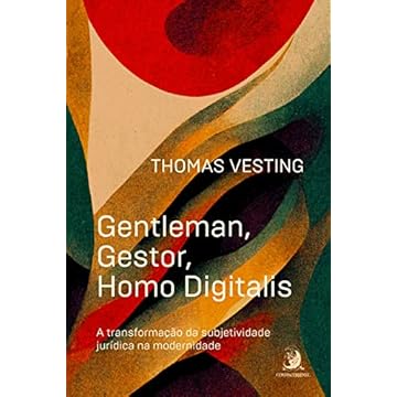 Capa do livro Gentleman, Gestor, Homo Digitalis: a Transformação da Subjetividade Jurídica na Modernidade