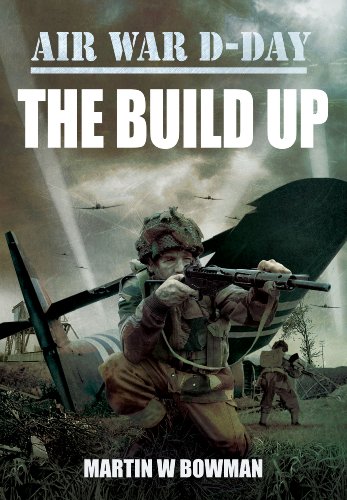The Build Up: The Build Up (Air War D-Day)