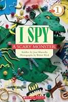 Scholastic Reader Level 1: I Spy A Scary Monster: I Spy A Scary Monster (Scholastic Reader Level 1)