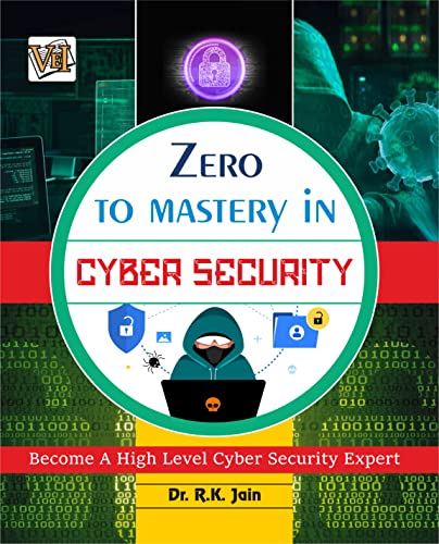Zero To Mastery In Cyber Security- No.1 Cyber Security Book To Become Zero To Hero In Cyber Security, This Amazing Cyber Security Book Covers A-Z Cybersecurity ... Edition (Zero To Mastery Computer Series)