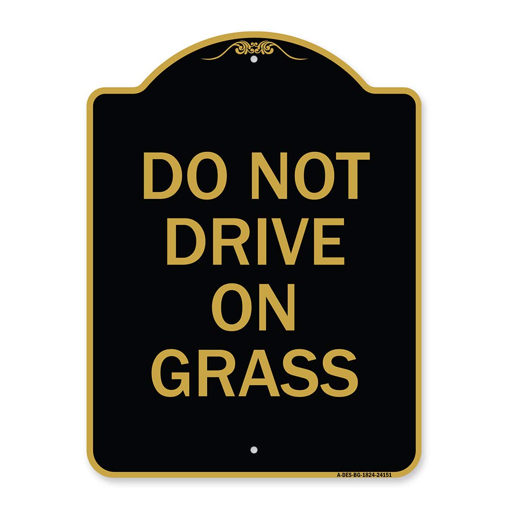 SignMission Designer Series Sign - Do Not Drive on Grass | Black & Gold 18" X 24" Heavy-Gauge Aluminum Architectural Sign | Protect Your Business & Municipality | Made in The USA