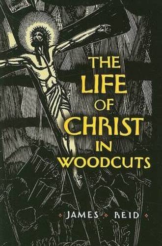 The Life of Christ in Woodcuts (Dover Fine Art, History of Art)