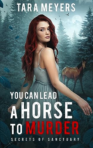 You Can Lead a Horse to Murder (Secrets of Sanctuary Cozy Mysteries Book 1) by [Tara Meyers]