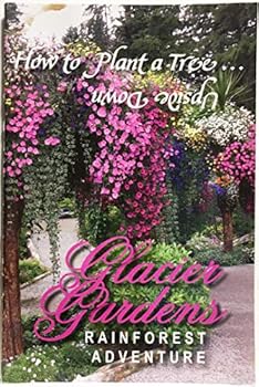 How to Plant a Tree... Upside Down; Glacier Gardens Rainforest Adventure