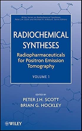Radiochemical Syntheses: Radiopharmaceuticals for Positron Emission Tomography-Wow! eBook