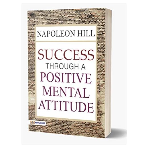 Success Through a Positive Mental Attitude: Napoleon Hill (Revised Edition)