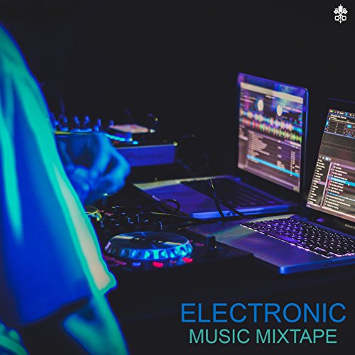Electronic Music Mixtape by Various artists on Amazon Music