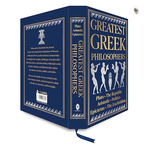 Image of Greatest Greek Philosophers (Deluxe Hardbound Edition): Plato, the Republic, Aristotle, Politics, Epictetus, the Enchiridion (Fingerprint Classics)