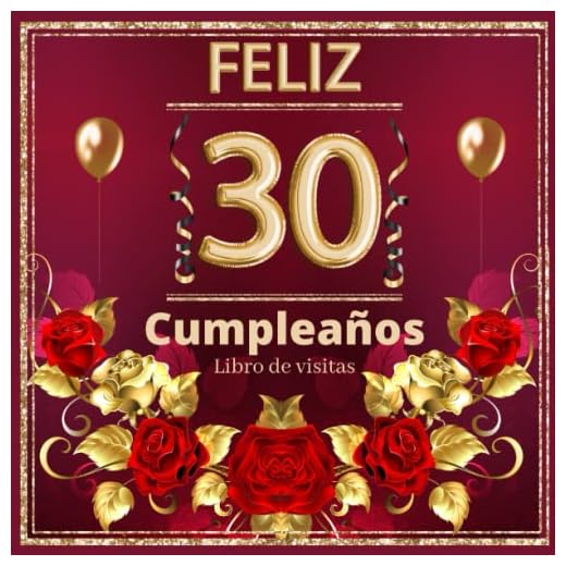 Feliz 30 Cumpleaños libro de visitas: Libro de firmas para poner fotos y recuerdos. Decoracion fiesta cumpleaños 30 años . Regalos originales para hombres y mujeres