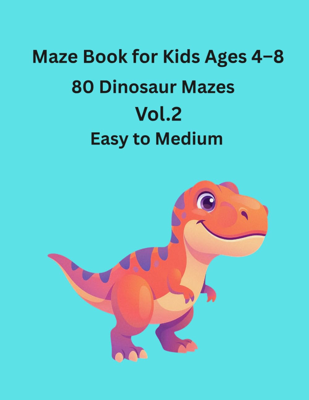 Dinosaur Maze Adventures for Kids Vol. 2 – Jungle Escape Mazes: Fun Dino Mazes for Kids Ages 4-8 | Volcano, Jungle and Adventure Mazes (Dino Maze Adventure Series)