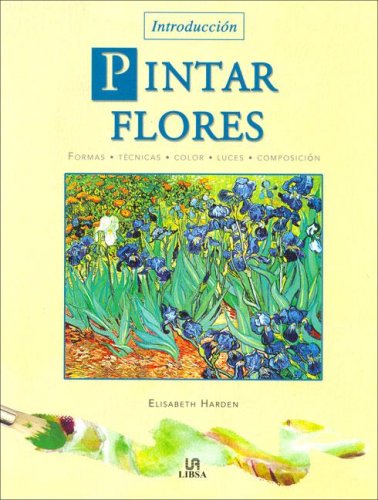 INTRODUCCION A LA PINTURA DE LAS FLORES INTRODUCCION A LA PINTURA DE LAS FLORES