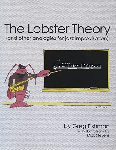 The Lobster Theory: And Other Analogies for Jazz Improvisation