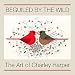 Beguiled by the Wild: The Art of Charley Harper