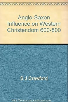 Hardcover Anglo-Saxon Influence on Western Christendom 600-8 Book