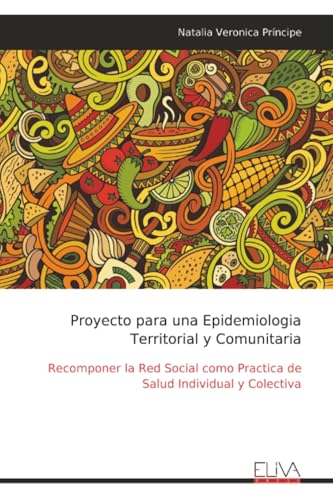 Proyecto para una Epidemiologia Territorial y Comunitaria: Recomponer la Red Social como Practica de Salud Individual y Colectiva