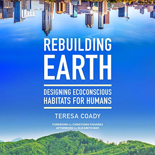 Rebuilding Earth by Teresa Coady, Christiana Figueres - foreword, Elizabeth May - afterword episode artwork