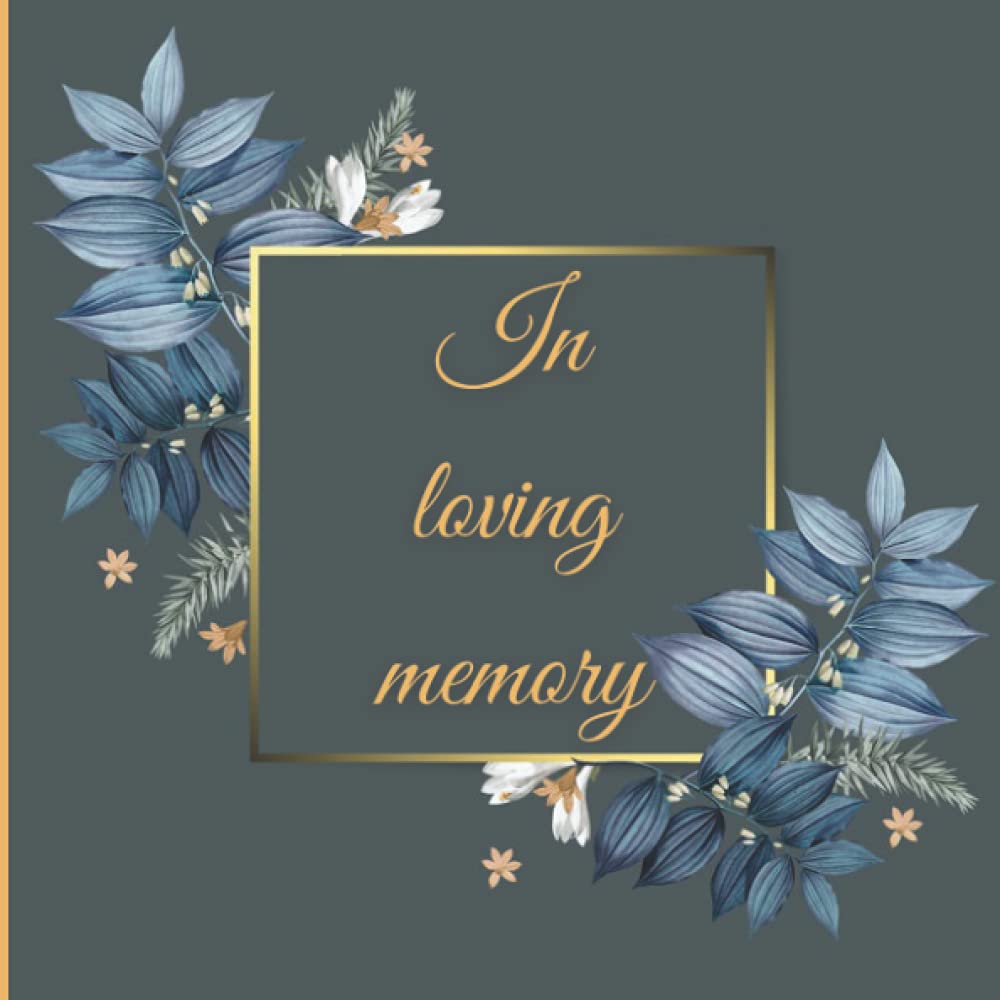 IN LOVING MEMORY: Condolence Book | Book of condolences | Mourning book | 100 pages to honor the memory of a loved one | Funeral guest book