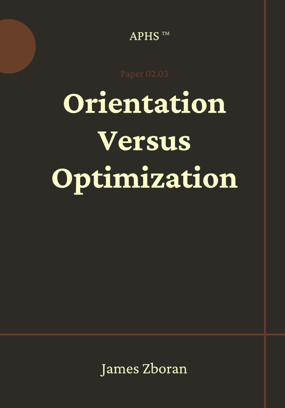 Orientation Versus Optimization (APHS Founding Papers)