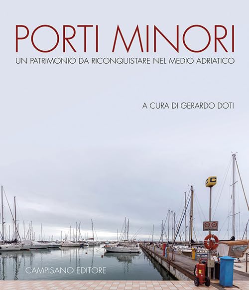 Porti minori reconquête d'un patrimoine maritime oublié d'Italie