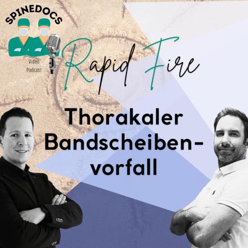 Rapid Fire: Thorakaler Bandscheibenvorfall