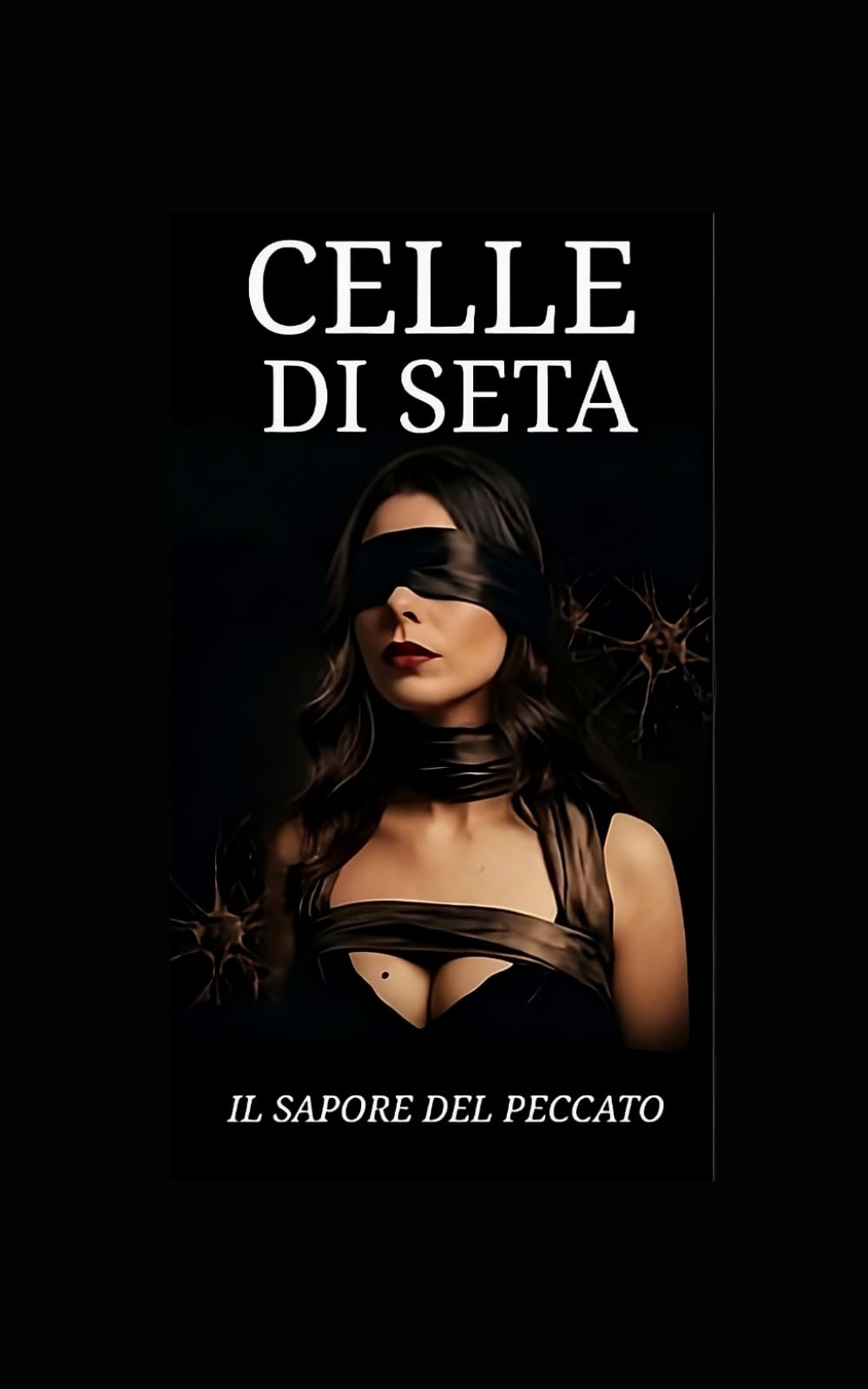 CELLE DI SETA: Il sapore del peccato